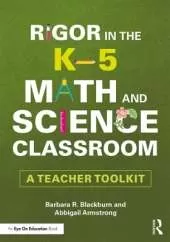 Rigor in the K–5 Math and Science Classroom: A Teacher Toolkit