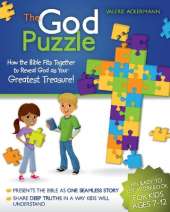 The God Puzzle: How the Bible fits together to reveal God as Your Greatest Treasure