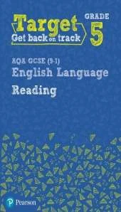 Target Grade 5 Reading AQA GCSE (9-1) English Language Workbook: Target Grade 5 Reading AQA GCSE (9-1) English Language Workbook
