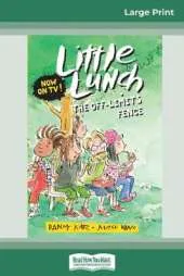 The Off-Limits Fence: Little Lunch Series (16pt Large Print Edition)