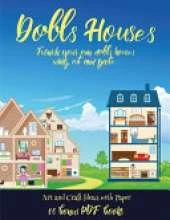 Art and Craft Ideas with Paper (Doll House Interior Designer): Furnish your own doll houses with cut and paste furniture. This book is designed to improve hand-eye coordination, develop fine and gross motor control, develop visuo-spatial skills, and to he