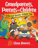 Grandparents, Parents and Children Collected Stories: Volume One
