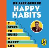 Happy Habits: 7 Steps to Build a Happy Life