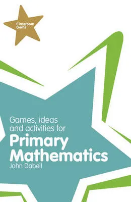Classroom Gems: Games, Ideas and Activities for Primary Mathematics