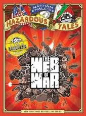 The Web of War (Nathan Hale's Hazardous Tales #14): A World War II Tale