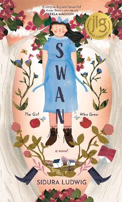 Swan: The Girl Who Grew: A Novel