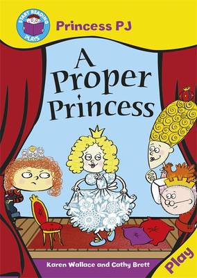Start Reading: Plays: Princess PJ: A Proper Princess