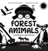 I See Forest Animals: Bilingual (English / Filipino) (Ingles / Filipino) A Newborn Black & White Baby Book (High-Contrast Design & Patterns) (Bear, Moose, Deer, Cougar, Wolf, Fox, Beaver, Skunk, Owl, Eagle, Woodpecker, Bat, and More!) (Engage Early Reader