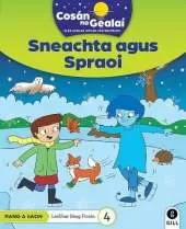 COSAN NA GEALAI Sneachta agus Spraoi: 1st Class Fiction Reader 4