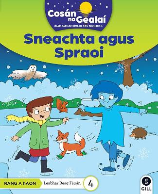 COSAN NA GEALAI Sneachta agus Spraoi: 1st Class Fiction Reader 4