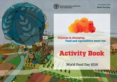 World Food Day 2016: Activity Book (French): Activity Book: Climate is Changing. Food and Agriculture Must Too
