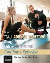 CBAC TGAU ADDYSG GORFFOROL Rhaglen Ffitrwydd Bersonol Canllaw i Fyfyrwyr (WJEC/Eduqas GCSE PE Personal Fitness Programme - Student Companion)