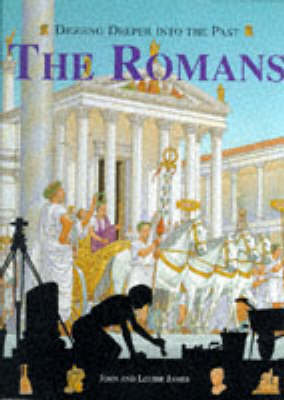 Digging Deeper into the Past: The Romans (Cased)
