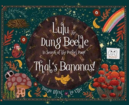 Lulu The Dung Beetle: In Search of the Perfect Poop!: Volume One: That's Bananas!