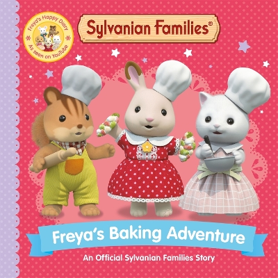 Sylvanian Families: Freya's Baking Adventure: An Official Sylvanian Families Story