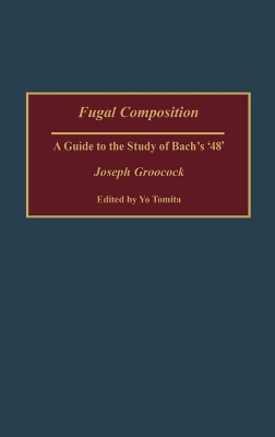 Fugal Composition: A Guide to the Study of Bach's '48'