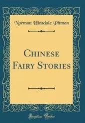 Chinese Fairy Stories (Classic Reprint)