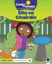 COSAN NA GEALAI Ella sa Ghairdin: 1st Class Fiction Reader 6
