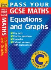 Pass Your GCSE Maths: Equations and Graphs