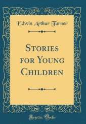 Stories for Young Children (Classic Reprint)