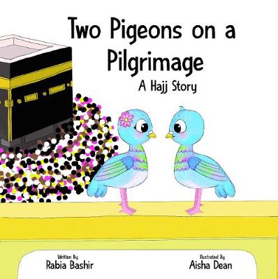 Two Pigeons On A Pilgrimage: A Hajj Story