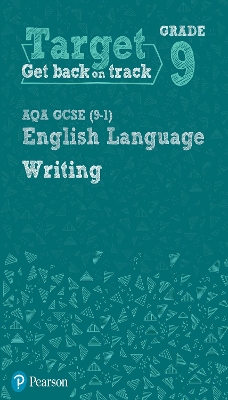 Target Grade 9 Writing AQA GCSE (9-1) English Language Workbook: Target Grade 9 Writing AQA GCSE (9-1) English Language Workbook