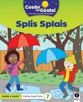 COSAN NA GEALAI Splis Splais: 1st Class Fiction Reader 7