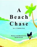 A Beach Chase: An A - Z Alphabet book