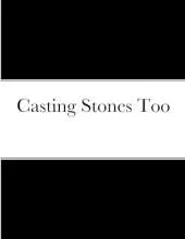 Casting Stones Too