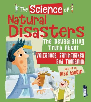 The Science of Natural Disasters: The Devastating Truth About Volcanoes, Earthquakes and Tsunamis