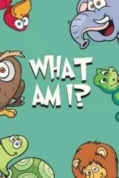 What Am I?