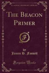 The Beacon Primer (Classic Reprint)