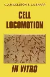 Cell Locomotion in Vitro: Techniques and Observations