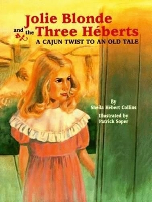 Jolie Blonde and the Three Héberts: A Cajun Twist to an Old Tale