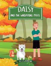 Daisy And The Whispering Trees: Children's woodland adventure picture book about courage, kindness, and listening to nature.