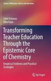 Transforming Teacher Education Through the Epistemic Core of Chemistry: Empirical Evidence and Practical Strategies