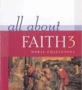 All About Faith 3: Moral Challenges