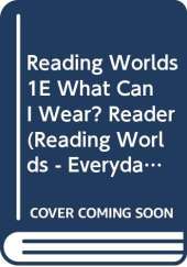 Reading Worlds 1E What Can I Wear? Reader