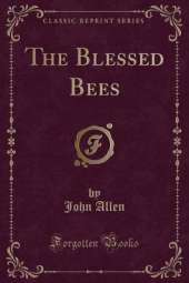 The Blessed Bees (Classic Reprint)