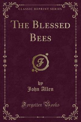 The Blessed Bees (Classic Reprint)