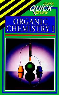 CliffsQuickReview Organic Chemistry I
