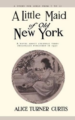A Little Maid of Old New York