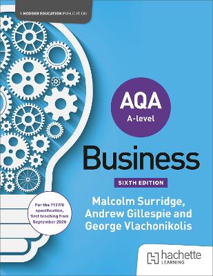 AQA A-level Business (Surridge, Gillespie and Vlachonikolis) Sixth Edition