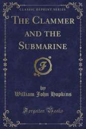 The Clammer and the Submarine (Classic Reprint)