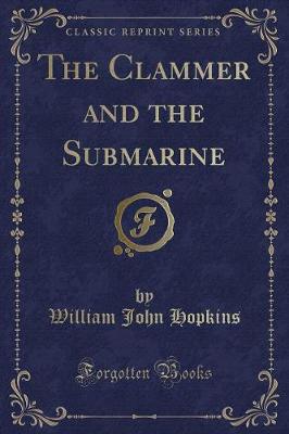 The Clammer and the Submarine (Classic Reprint)
