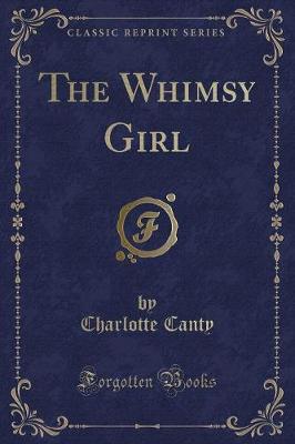 The Whimsy Girl (Classic Reprint)