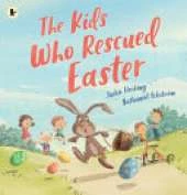 The Kids Who Rescued Easter