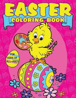 Easter Coloring Book for Kids of All Ages: 36 Cute Holiday Illustrations Featuring Bunnies, Chicks, Cats and More