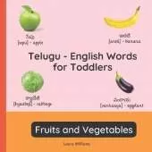 Telugu - English Words for Toddlers - Fruits and Vegetables: Teach and Learn Telugu For Kids and Beginners Bilingual Picture Book with English Translations