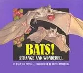Bats!: Strange and Wonderful